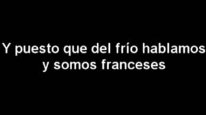 Y puesto que del frío hablamos y somos franceses (experimental)