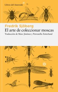 'El arte de coleccionar moscas', de Fredrik Sjöberg
