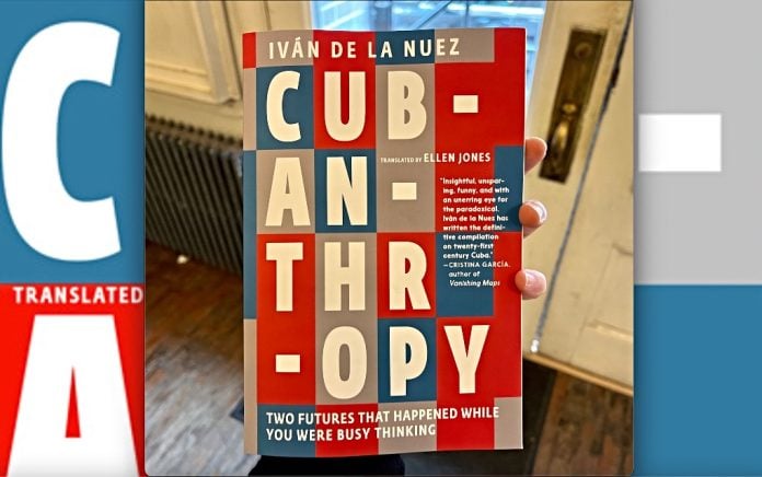‘Cubanthropy. Two Futures That Happened While You Were Busy Thinking’ (Seven Stories Press, 2023); Iván de la Nuez