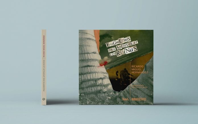Cubierta Fragmentos para apuntalar las ruinas, de Ricardo Miguel Hernández (Rialta Ediciones, 2024)