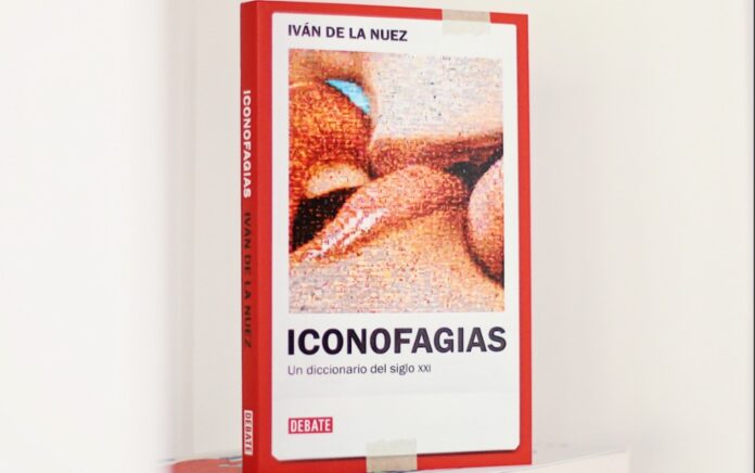 ‘Iconofagias. Un diccionario del siglo XXI’ (Debate, 2024); Iván de la Nuez