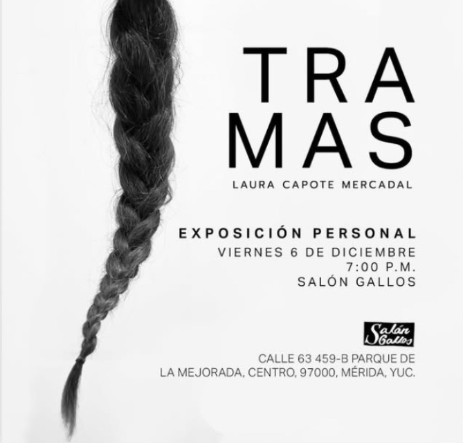 Póster de ‘Tramas’, exposición personal de la cubana Laura Capote Mercadal. Salón Gallos, en Mérida, estado de Yucatán, México
