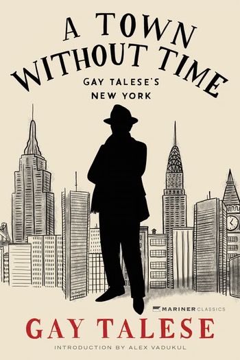 ‘A Town Without Time’ (Mariner Books, 2024); Gay Talese