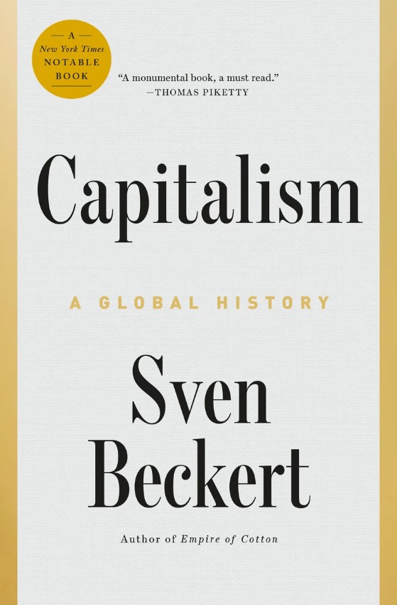 ‘Capitalism: A Global History’ (Penguin Press, 2025); Sven Beckert