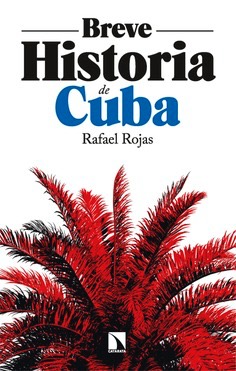 ‘Breve Historia de Cuba’ (Catarata, 2026); Rafael Rojas
