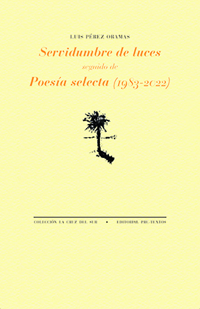 Portada de ‘Servidumbre de luces. Seguido de Poesía selecta (1983-2022)’, de Luis Pérez Oramas (Pre-Textos, 2026)